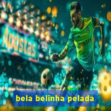 bela belinha pelada